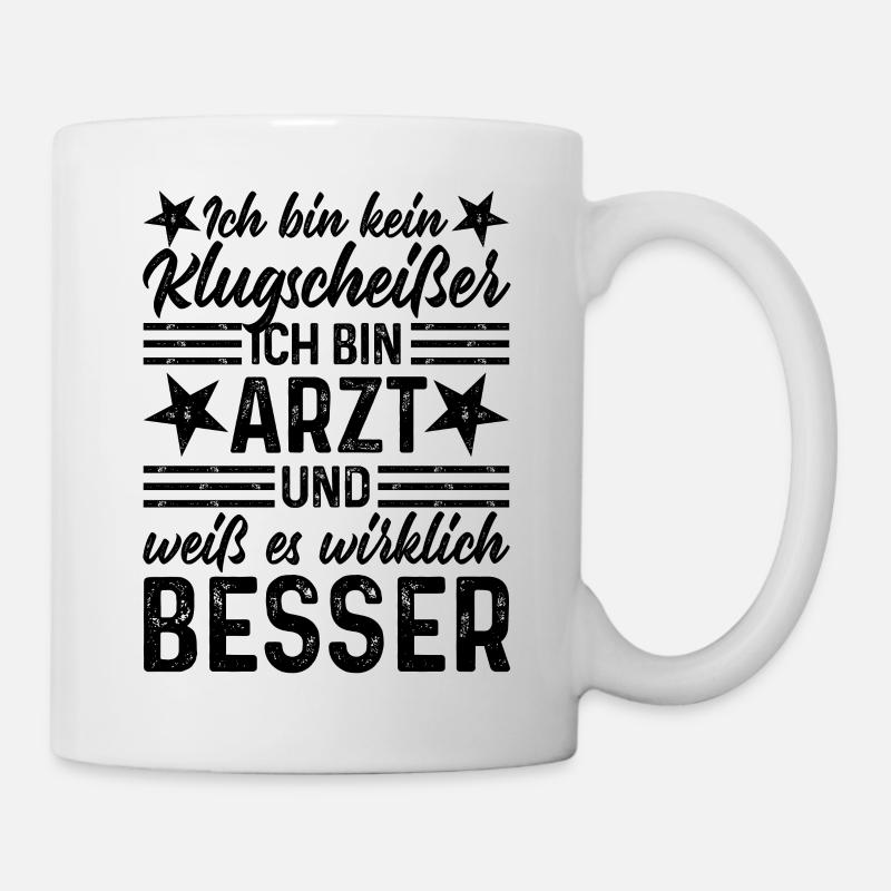 Arzt lustiger Spruch Ich bin kein Klugscheißer - Tasse - Weiß