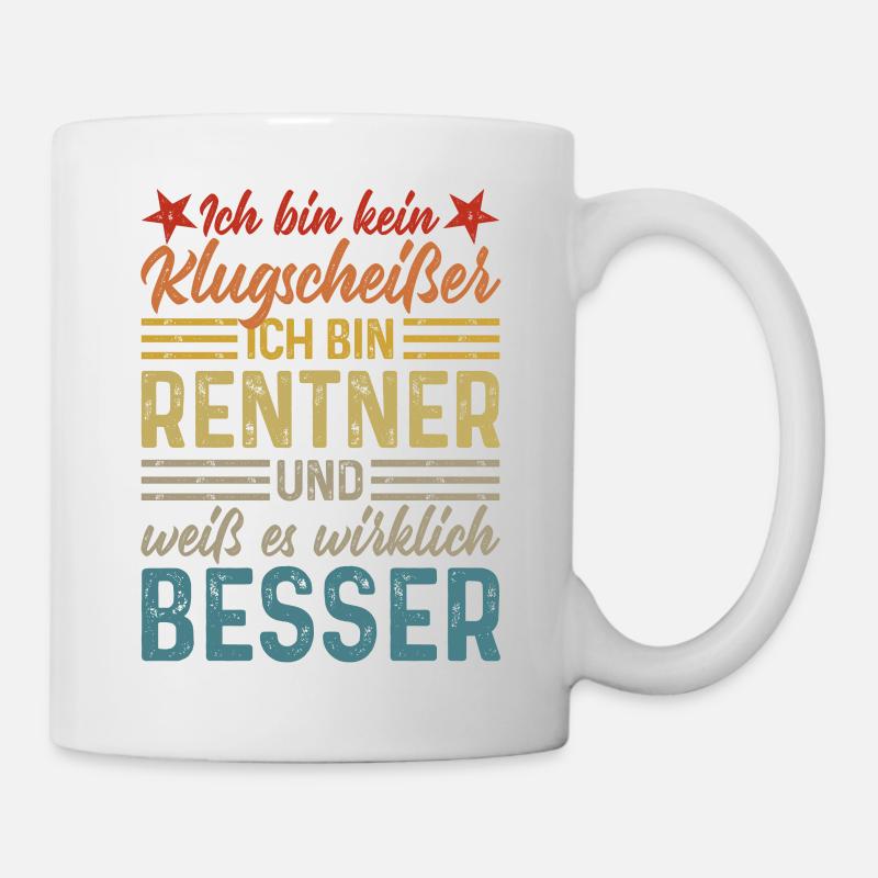 Rente Spruch Klugscheißer lustige Sprüche Rentner - Tasse - Weiß