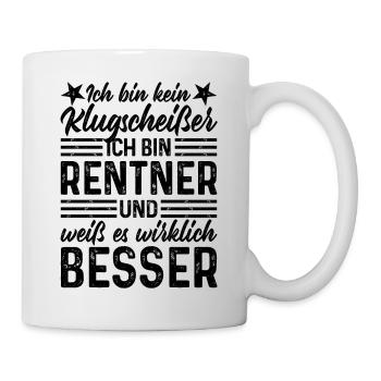 Rentner Ich bin kein Klugscheißer Ruhestand Rente - Tasse - Weiß - Rechts