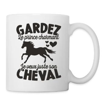 Gardez Le Prince Charmant Je Veux Juste Son Cheval - Mug blanc - blanc - Droite