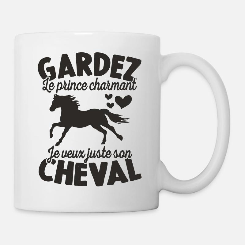Gardez Le Prince Charmant Je Veux Juste Son Cheval - Mug blanc - blanc