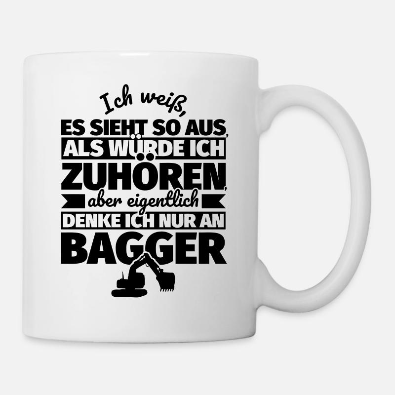 Bagger lustiger Spruch Baggerfahrer - Tasse - Weiß