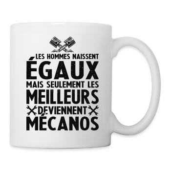 Les Hommes Naissent Egaux - Les Meilleurs Mécanos - Mug blanc - blanc - Droite