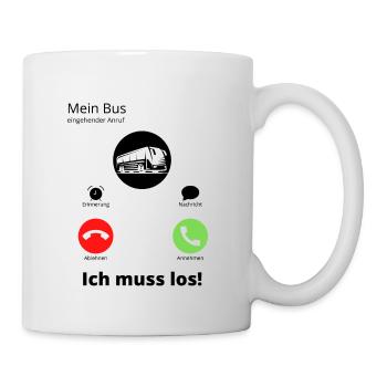 Mein Bus ruft an, ich muss los! - Tasse - Weiß - Rechts