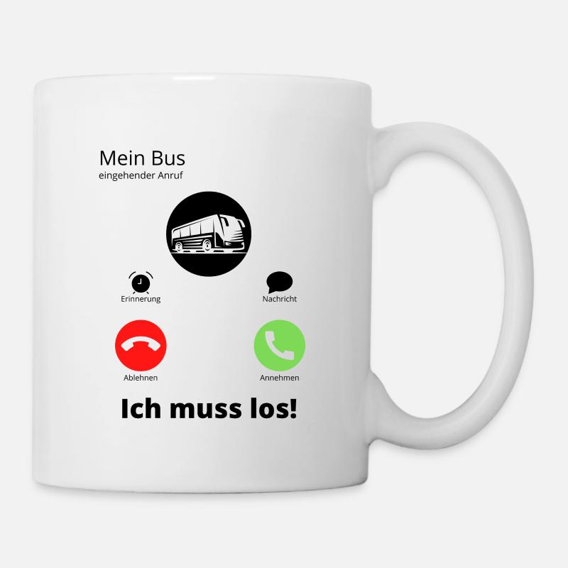 Mein Bus ruft an, ich muss los! - Tasse - Weiß