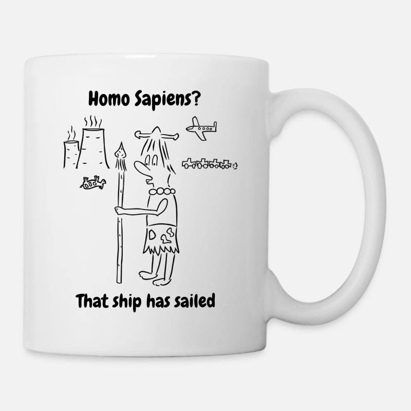 Homo Sapiens That ship has sailed - Tasse - Weiß