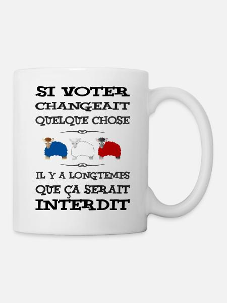 Motif SI VOTER CHANGEAIT QULQUE CHOSE... 1500t837 - Mug blanc - blanc