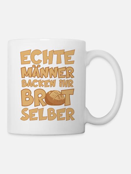 ECHTE MÄNNER BACKEN IHR BROT SELBER BÄCKER - Tasse - Weiß