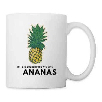 Ich bin zuckersüss wie eine Ananas - Tasse - Weiß - Rechts