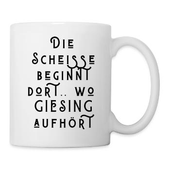 Die Scheisse beginnt wo Giesing aufhört 3 - Tasse - Weiß - Rechts