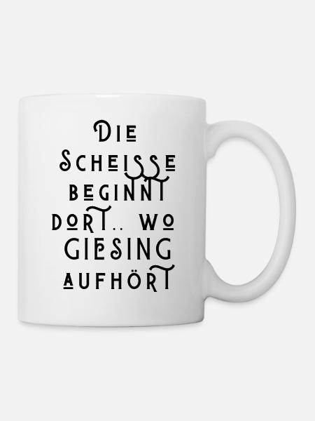 Die Scheisse beginnt wo Giesing aufhört 3 - Tasse - Weiß
