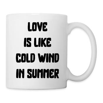 love is like cold wind in summer summer saying - Mug - white - Right