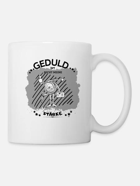Geduld ist nicht meine Stärke - Tasse - Weiß