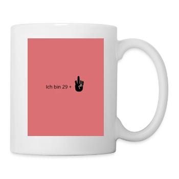Ich bin 29+ 30igster - Tasse - Weiß - Rechts
