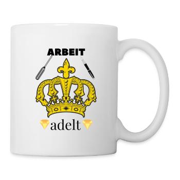 Arbeit Adelt - Tasse - Weiß - Rechts