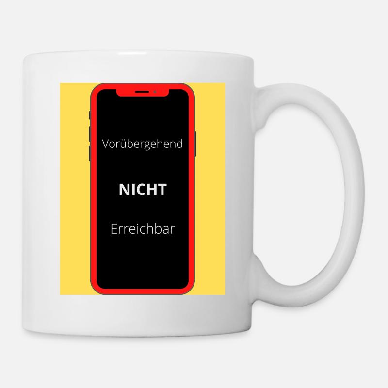 Vorüberhehend nicht Erreichbar Handy - Tasse - Weiß