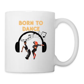 born to dance - dance and music fan - Mug - white - Right