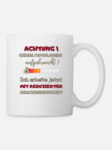 lustiger witziger Spruch Text Arbeit Buro Geschenk - Tasse - Weiß