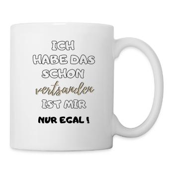 lustiger Spruch Habe das schon verstanden Geschenk - Tasse - Weiß - Rechts