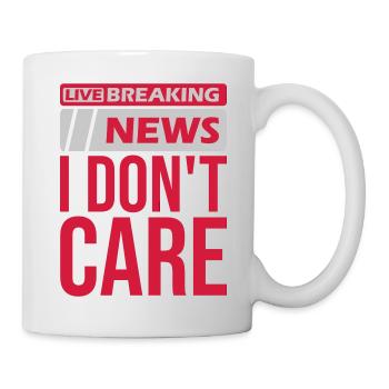 Breaking news don't care - Tasse - Weiß - Rechts