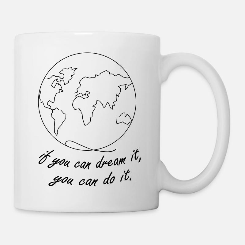 if you can dream it, you can do it. - Tasse - Weiß