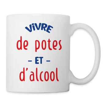 Vivre de potes et d'alcool ! - Mug blanc - blanc - Droite
