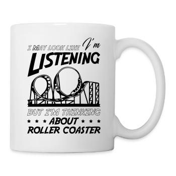 I am Thinking About Roller Coaster - Tasse - Weiß - Rechts