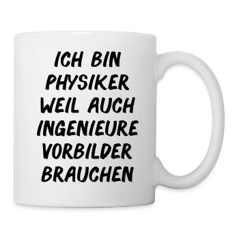 Physiker Physik lustiger Spruch Uni Ingenieure - Tasse - Weiß - Rechts