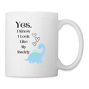 Yes I now I look like my Daddy - Tasse - Weiß - Rechts