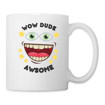 wow dude - Tasse - Weiß - Rechts