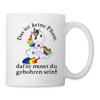Einhorn, Das ist keine Phase, ...Spruch - Tasse - Weiß - Rechts
