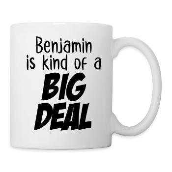 Benjamin ist irgendwie eine große Sache - Tasse - Weiß - Rechts