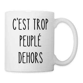 c'est trop peuplé dehors - Mug blanc - blanc - Droite