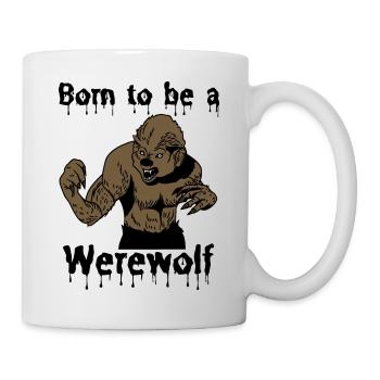 Born to be a Werewolf I Geschenk - Tasse - Weiß - Rechts