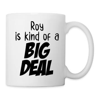 Roy is Kind of a Big Deal - Mug - white - Right