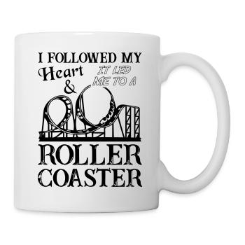 Followed Heart Led Me To Roller Coaster - Tasse - Weiß - Rechts
