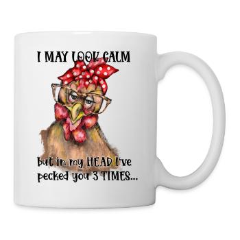 I may look calm But.in my head I've pecked you - Mug - white - Right