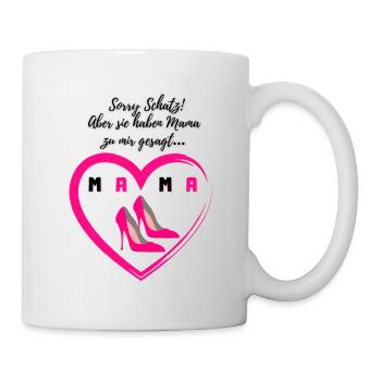 Die Schuhe haben Mama zu mir gesagt - Tasse - Weiß - Rechts