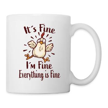 It´s Fine I´m Fine Everything Is Fine - Tasse - Weiß - Rechts
