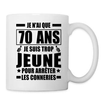 Je n'ai que 70 ans / citation anniversaire 70 ans - Mug blanc - blanc - Droite