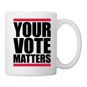 your vote matters Zitat - Tasse - Weiß - Rechts