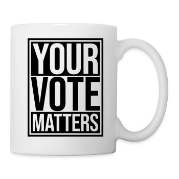 your vote matters Zitat - Tasse - Weiß - Rechts