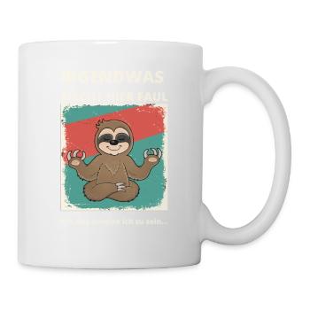Faul sein und dazu stehen - Tasse - Weiß - Rechts