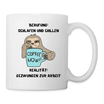 Faultier Berufung schlafen, Realität Arbeit - Tasse - Weiß - Rechts