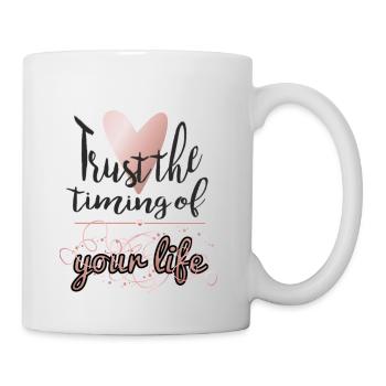 Trust the timing of your life - Tasse - Weiß - Rechts