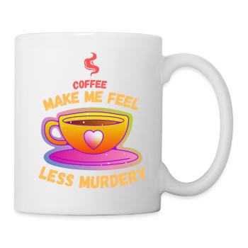 Coffee Makes Me Feel Less Murdery - Mug - white - Right