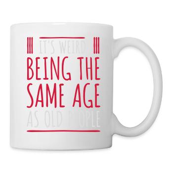 being old people age - Tasse - Weiß - Rechts