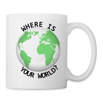 Where is your world - Tasse - Weiß - Rechts