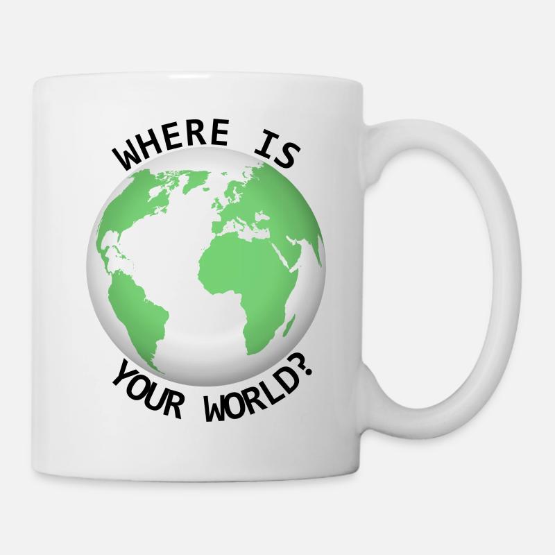 Where is your world - Tasse - Weiß