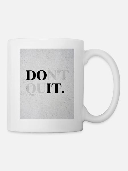 DOnt quIT - Mug - white